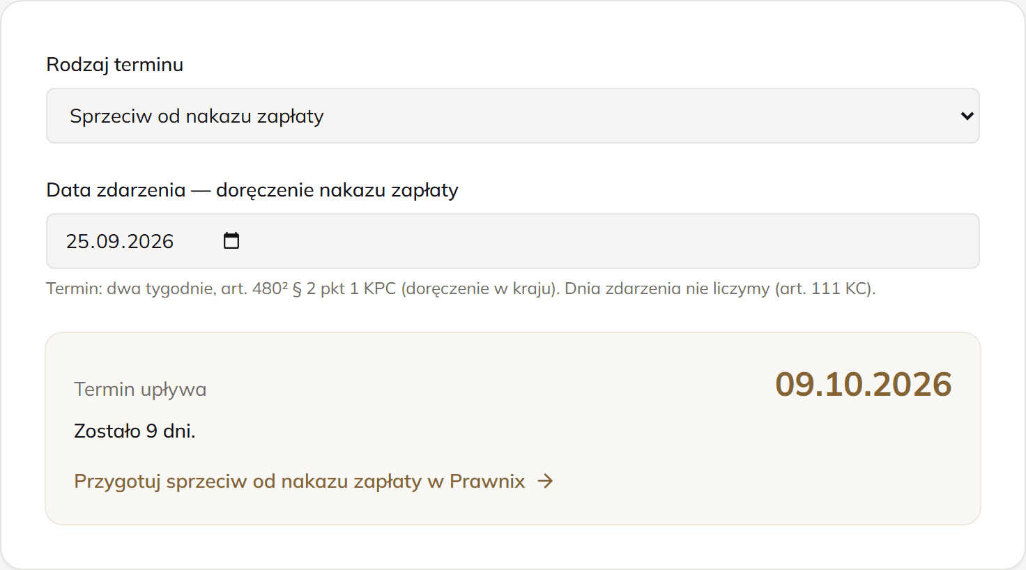 Kalkulator terminów procesowych Prawnix: dla nakazu zapłaty doręczonego 25.09.2026 termin na sprzeciw upływa 09.10.2026, zostało 9 dni. Podstawa: art. 480² § 2 pkt 1 KPC, dnia zdarzenia nie liczymy (art. 111 KC).